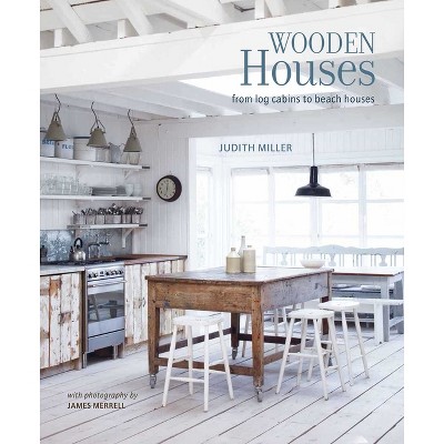 Wooden Houses - by  Judith Miller (Hardcover)