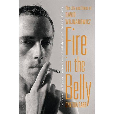 Fire in the Belly - by  Cynthia Carr (Paperback)