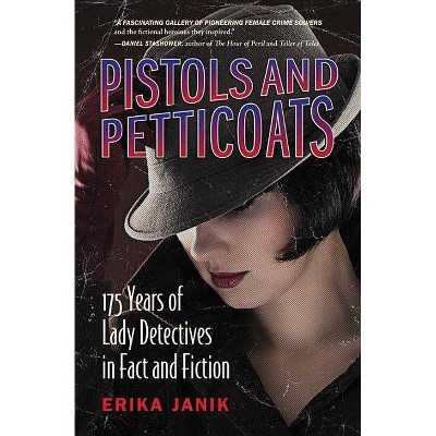 Pistols and Petticoats - by  Erika Janik (Paperback)