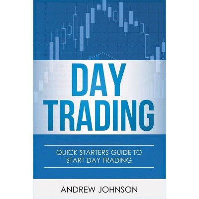 Day Trading - by  Andrew Johnson (Paperback)