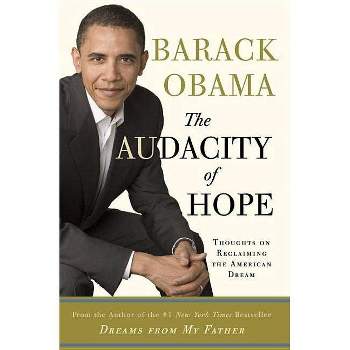 The Audacity of Hope - by  Barack Obama (Hardcover)