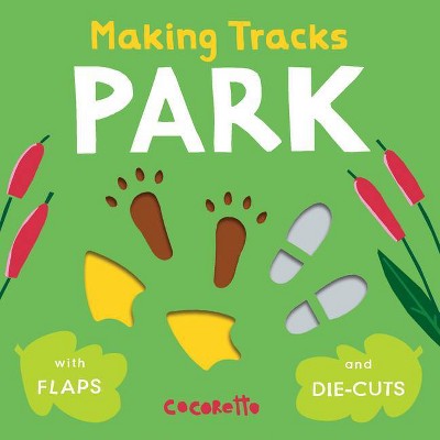 Park - (Making Tracks) (Board Book)