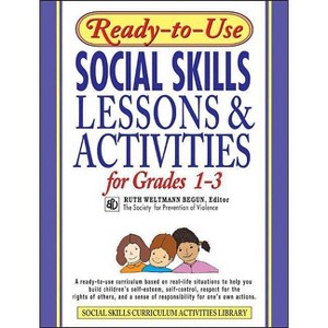Ready-To-Use Social Skills Lessons & Activities for Grades 1-3 - (J-B Ed: Ready-To-Use Activities) by  Ruth Weltmann Begun (Paperback) - 1 of 1