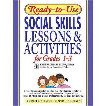 Ready-To-Use Social Skills Lessons & Activities for Grades 1-3 - (J-B Ed: Ready-To-Use Activities) by  Ruth Weltmann Begun (Paperback)