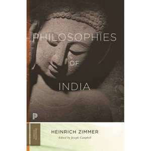 Philosophies of India - (Princeton Classics) by  Heinrich Zimmer (Paperback) - 1 of 1