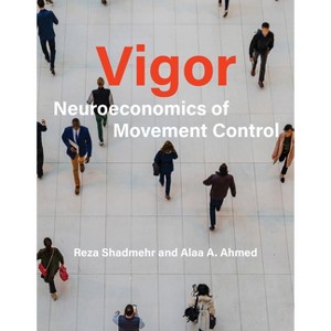 Vigor - by  Reza Shadmehr & Alaa A Ahmed (Paperback) - 1 of 1