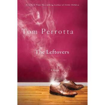 The Leftovers - by  Tom Perrotta (Paperback)
