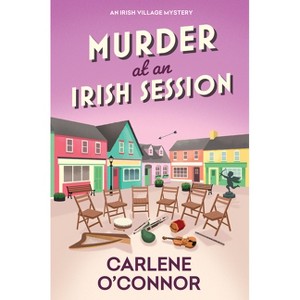 Murder at an Irish Session - (Irish Village Mystery) by  Carlene O'Connor (Hardcover) - 1 of 1
