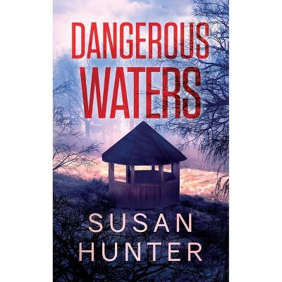 Dangerous Waters - by  Susan Hunter (Paperback)