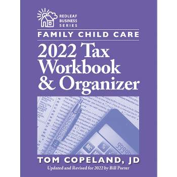 Family Child Care 2022 Tax Workbook and Organizer - (Redleaf Business) by  Tom Copeland & Bill Porter (Paperback)
