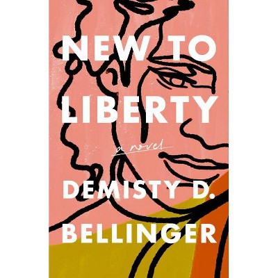 New to Liberty - by  Demisty D Bellinger (Hardcover)
