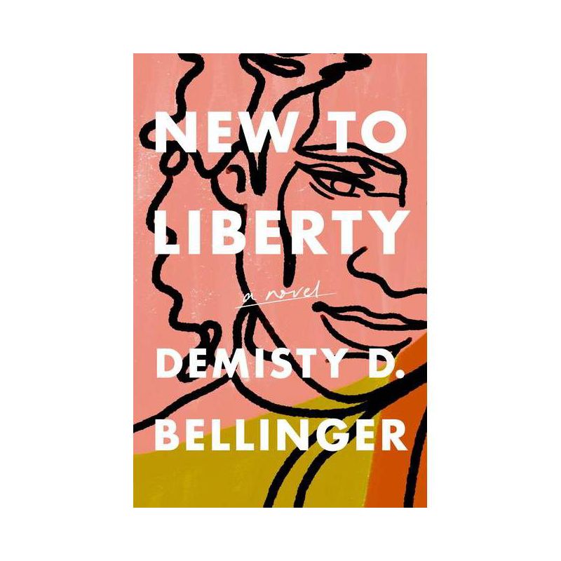 New to Liberty - by  Demisty D Bellinger (Hardcover), 1 of 2