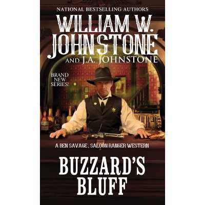 Buzzard's Bluff - (Ben Savage, Saloon Ranger) by  William W Johnstone & J a Johnstone (Paperback)