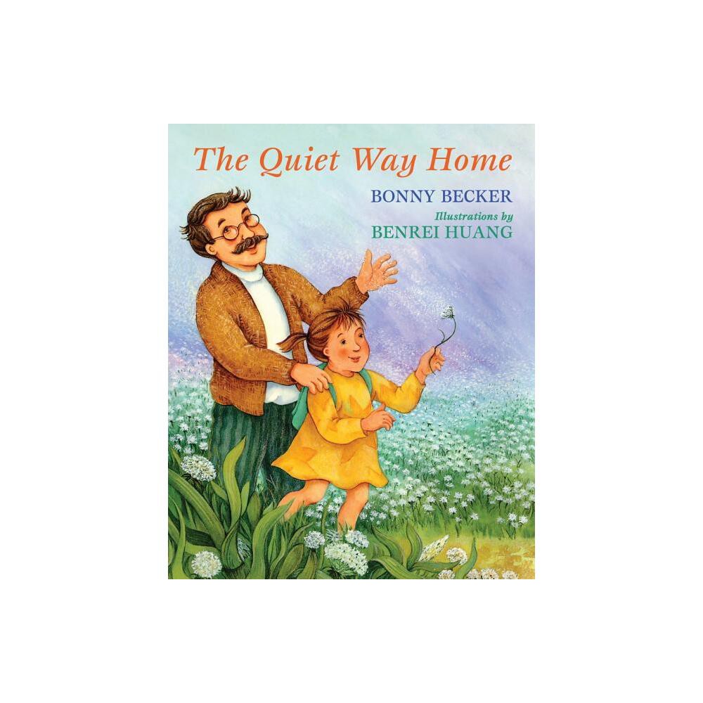 The Quiet Way Home - by Bonny Becker (Hardcover)