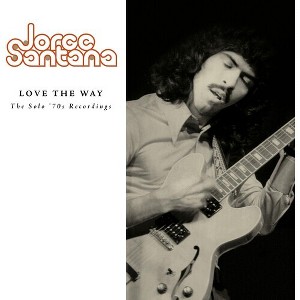 Jorge Santana - Love The Way: Solo '70s Recording (CD) - 1 of 1