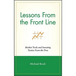 Lessons from the Front Line - (Wiley Investment) by  Michael Brush (Hardcover) - 1 of 1