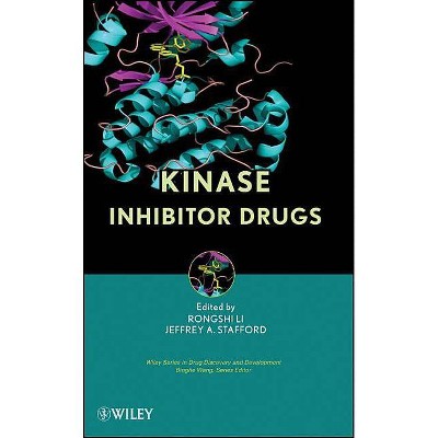 Kinase Drugs - (Wiley Drug Discovery and Development) by  Jeffrey A Stafford & Rongshi Li (Hardcover)