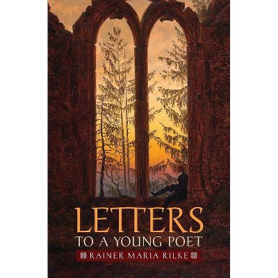 Letters to a Young Poet - by  Rainer Maria Rilke (Paperback)