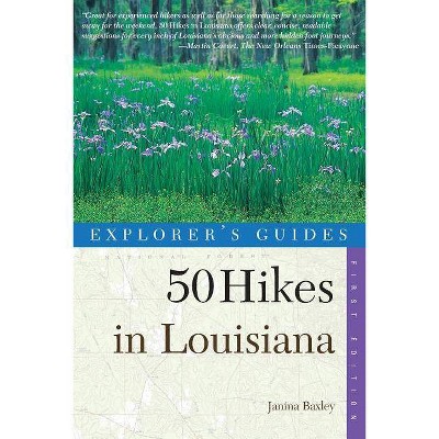 Explorer's Guides: 50 Hikes in Louisiana - (Explorer's 50 Hikes) by  Janina Baxley (Paperback)