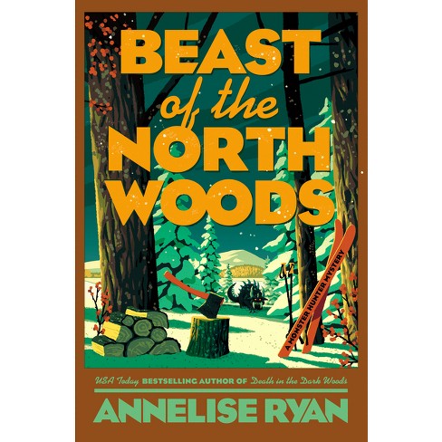 Beast Of The North Woods - (a Monster Hunter Mystery) By Annelise Ryan ...