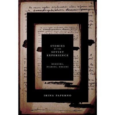 Stories of the Soviet Experience - by  Irina Paperno (Paperback)