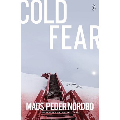 Cold Fear - (Matthew Cave Thriller) by  Mads Peder Nordbo (Paperback)