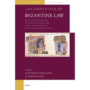 A Companion to Byzantine Law - (Brill's Companions to the Byzantine World) (Hardcover) - 1 of 1