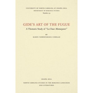 Gide's Art of the Fugue - (North Carolina Studies in the Romance Languages and Literatu) by  Karin Nordenhaug Ciholas (Paperback) - 1 of 1