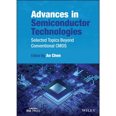 Advances in Semiconductor Technologies - by  An Chen (Hardcover)