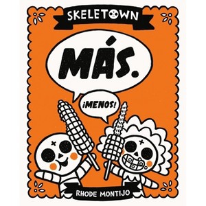 Skeletown: Más. ¡Menos! - by  Rhode Montijo (Hardcover) - 1 of 1