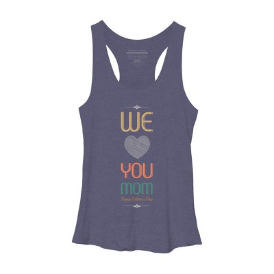 Women's Design By Humans Mother's Day We Love You Mom By tmsarts Racerback Tank Top