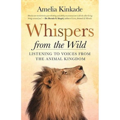 Whispers from the Wild - by  Amelia Kinkade (Paperback)