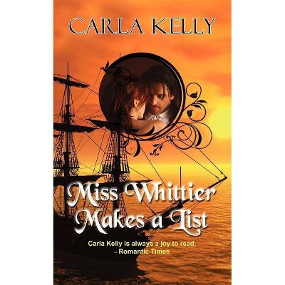 Miss Whittier Makes a List - by  Carla Kelly (Paperback)