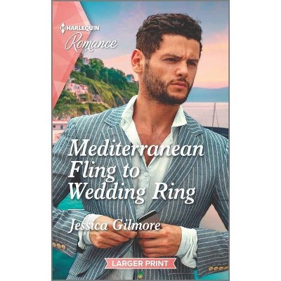 Mediterranean Fling to Wedding Ring - Large Print by  Jessica Gilmore (Paperback)