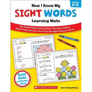 Now I Know My Sight Words Learning Mats, Grades K-2 - (Now I Know My...) by  Lucia Kemp Henry (Paperback)