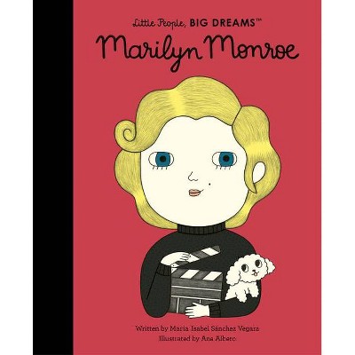 Marilyn Monroe - (Little People, Big Dreams) by  Maria Isabel Sanchez Vegara (Hardcover)