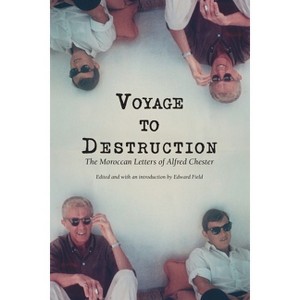 Voyage To Destruction - by  Alfred Chester (Paperback) - 1 of 1