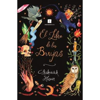 Libro de Las Brujas, El - by  Shahrukh Husain (Hardcover)
