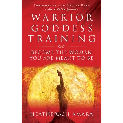 Warrior Goddess Training - by  Heatherash Amara (Paperback)