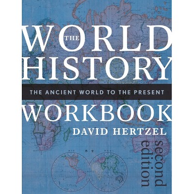 World History Workbook - 2nd Edition by  David Hertzel (Paperback)