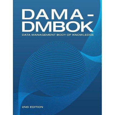 DAMA-DMBOK (2nd Edition) - by  Dama International (Paperback)