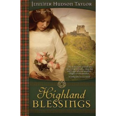 Highland Blessings - by  Jennifer Hudson Taylor (Paperback)