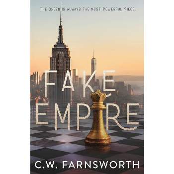 Fake Empire - by  C W Farnsworth (Paperback)