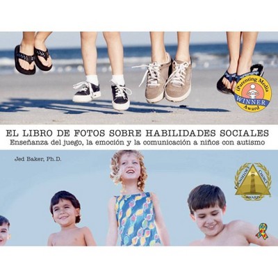 El Libro de Fotos Sobre Habilidades Sociales - (The Social Skills Picture Book) by  Jed Baker (Paperback)