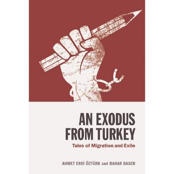 An Exodus from Turkey - by  Ahmet Erdi Öztürk & Bahar Baser (Paperback)