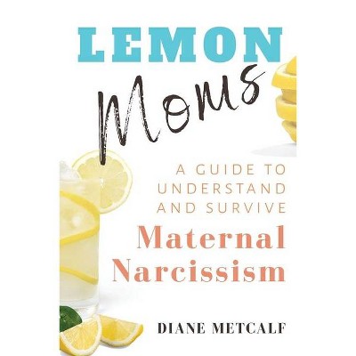 Lemon Moms - by  Diane Metcalf (Paperback)