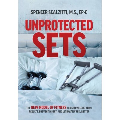 Unprotected Sets - by  Spencer Scalzitti (Hardcover)