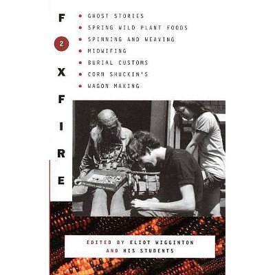 Foxfire 2 - (Foxfire (Paperback)) by  Eliot Wigginton (Paperback)