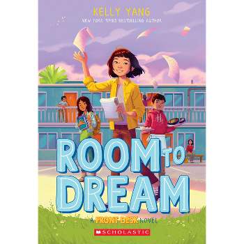 Room to Dream (Front Desk #3) - by  Kelly Yang (Paperback)