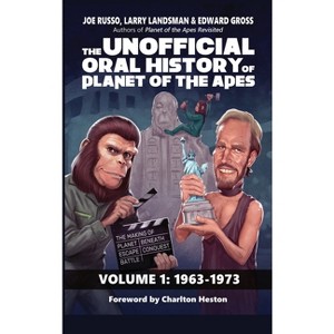 The Unofficial Oral History of Planet of the Apes (hardback) - by  Joe Russo & Larry Landsman & Edward Gross (Hardcover) - 1 of 1